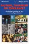 Passion, tourment ou espérance, Histoire de l'Apostolat des laïcs, en France, depuis Vatican II