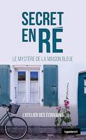 Secret en Ré, Le mystère de la maison bleue