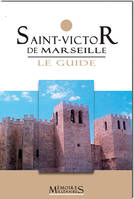 Saint-Victor de Marseille, le guide