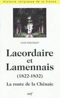 Lacordaire et Lamennais 1822-1832, la route de la Chênaie, 1822-1832