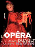 L'Opéra vu par Alain Duault & Colette Masson