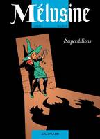 Mélusine., 13, Mélusine - Tome 13 - Superstitions