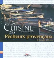 La cuisine des pêcheurs provençaux - de Marseille à Menton, de Marseille à Menton