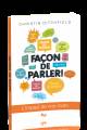 Façon de parler! : L'impact de nos mots, l'impact de nos mots