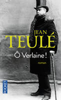 Ô Verlaine !