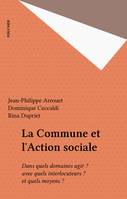 La commune et l'action sociale, dans quels domaines agir ? avec quels interlocuteurs ? Et quels moyens ?