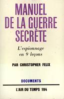 Manuel de la guerre secrete(l'espionnage en neuf lecons), L'ESPIONNAGE EN NEUF LECONS