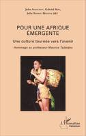 Pour une Afrique émergente, Une culture tournée vers l'avenir - Hommage au professeur Maurice Tadadjeu