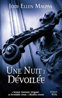 Une nuit: dévoilée