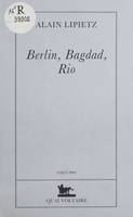 Berlin, Bagdad, Rio, Le XXIe siècle est commencé