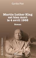 Martin Luther King est bien mort le 4 avril 1968, Roman