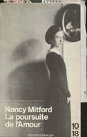 La poursuite de l'amour [Mass Market Paperback] Nancy Mitford, Daria Olivier, Marcel Schneider