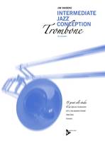 Intermediate Jazz Conception Trombone, 15 great solo etudes for jazz style and improvisation. trombone. Méthode.