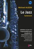 Le jazz facilement, Initiation au jazz et à l'improvisation pour saxophone et instruments à vent