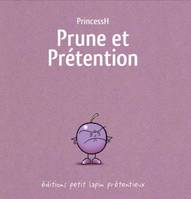 Prune et Prétention