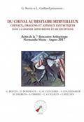 Du cheval au bestiaire merveilleux, Chevaux, dragons et animaux fantastiques dans la légende arthurienne et ses réceptions