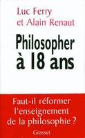 Philosopher à 18 ans, faut-il réformer l'enseignement de la philosophie ?