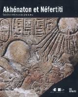 Akhénaton et Néfertiti, soleil et ombres des pharaons