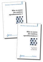 Mise en oeuvre des matières agroalimentaires (les 2 volumes)