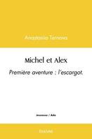 Michel et alex, Première aventure : l'escargot.