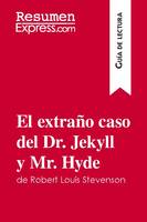 El extraño caso del Dr. Jekyll y Mr. Hyde de Robert Louis Stevenson (Guía de lectura), Resumen y análisis completo
