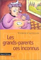 Les grands parents ces inconnus