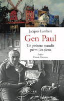 Gen Paul, Un peintre maudit parmi les siens