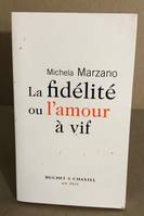 La fidélité ou l'amour à vif