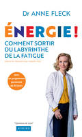 Énergie !, Comment sortir du labyrinthe de la fatigue