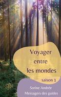 Voyager entre les mondes, Saison 1