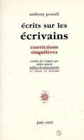 Écrits sur les écrivains, convictions singulières