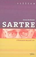 Sartre - L'écrivain malgré lui, l'écrivain malgré lui