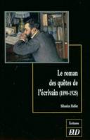 Le roman des quêtes de l'écrivain, 1890-1925