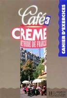 Café Crème 3 - Cahier d'exercices