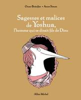 Sagesses et malices de Yoshua, l'homme qui se disait le fils de Dieu, l'homme qui se disait fils de Dieu