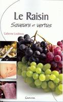 Le raisin - saveurs et vertus