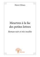 Meurtres à la fac des petites lettres, Roman noir et très insolite