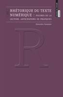 Rhétorique du texte numérique - figures de la lecture, anticipations de pratiques, Figures de la lecture, anticipations de pratiques