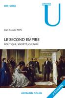 Le Second Empire - 2e éd. - Politique, société, culture, Politique, société, culture