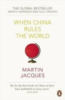 When China Rules The World: The Rise Of The Middle Kingdom And The End Of The Western World