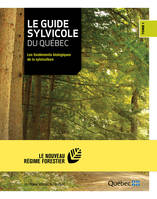 Le guide sylvicole du Québec - Tome I, Les fondements biologiques de la sylviculture