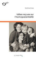 Idees recues sur l'homoparentalite