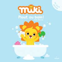 Miki - Plouf, au bain !