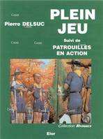 Plein jeu suivi de Patrouilles en action