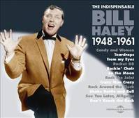 THE INDISPENSABLE BILL HALEY 1948-1961