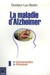 La maladie d'Alzheimer, la comprendre & la prévenir