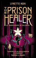 The Prison Healer - tome 1 - La guérisseuse de Zalindov, 