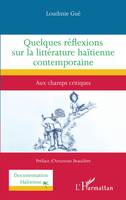 Quelques réflexions sur la littérature haïtienne contemporaine, Aux champs critiques