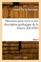 Mémoires pour servir à une description géologique de la France. Tome 3