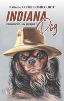 Indiana Dog, L'aventurier... ou presque !